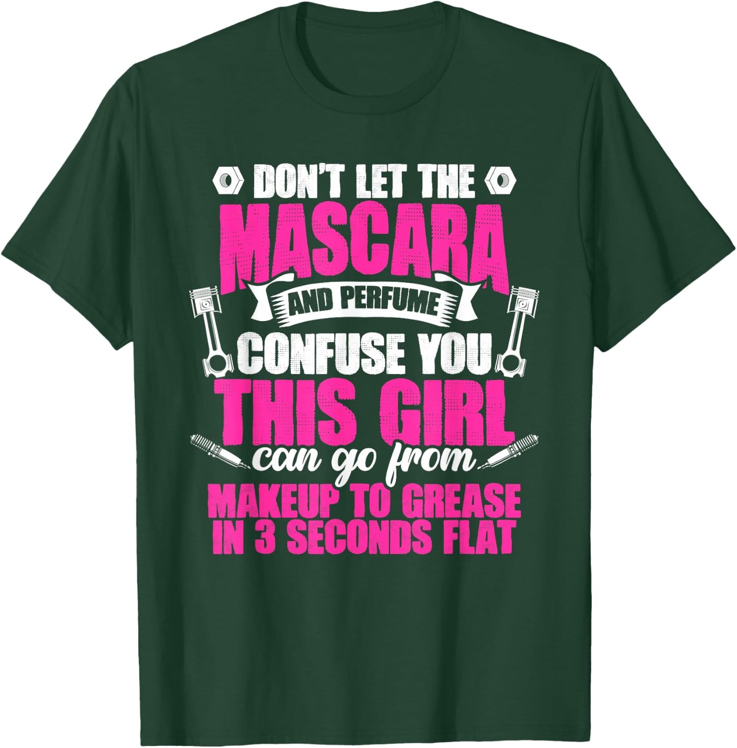 Mascara And Perfume I'm A Female Mechanic Sarcasm T-Shirt - T-Shirt | Forest