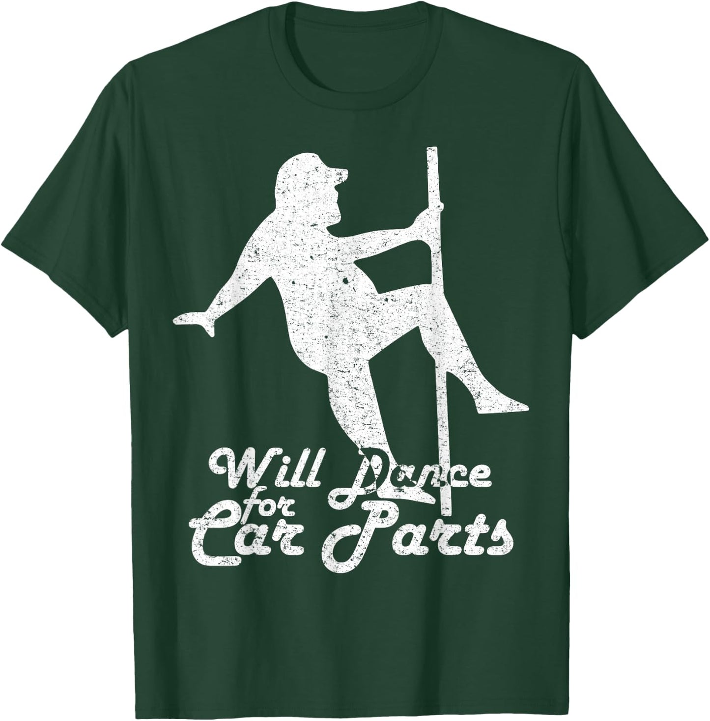 Will Dance for Car Parts Funny T-Shirt - T-Shirt | Forest