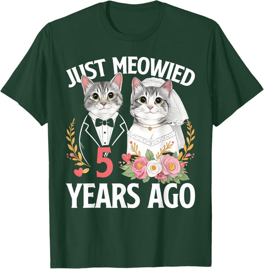 Just Meowied Cat 5th Wedding Anniversary 5 Years Couple T-Shirt - T-Shirt | Forest
