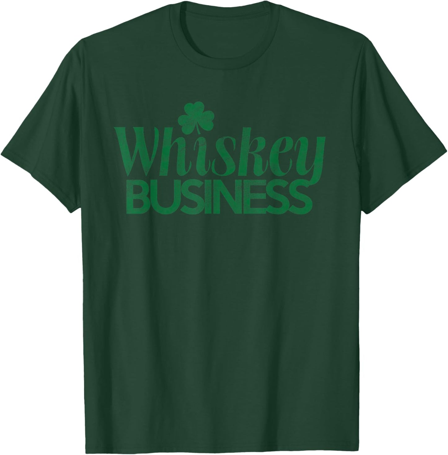 Whiskey Business Funny St. Patricks Day Drinking Team Gift T-Shirt - T-Shirt | Forest