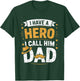 I Have A Hero And I Call Him Dad T-Shirt - T-Shirt | Forest