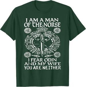 I am a Norse Man I Fear Odin and my Wife You're Neither T-Shirt - T-Shirt | Forest