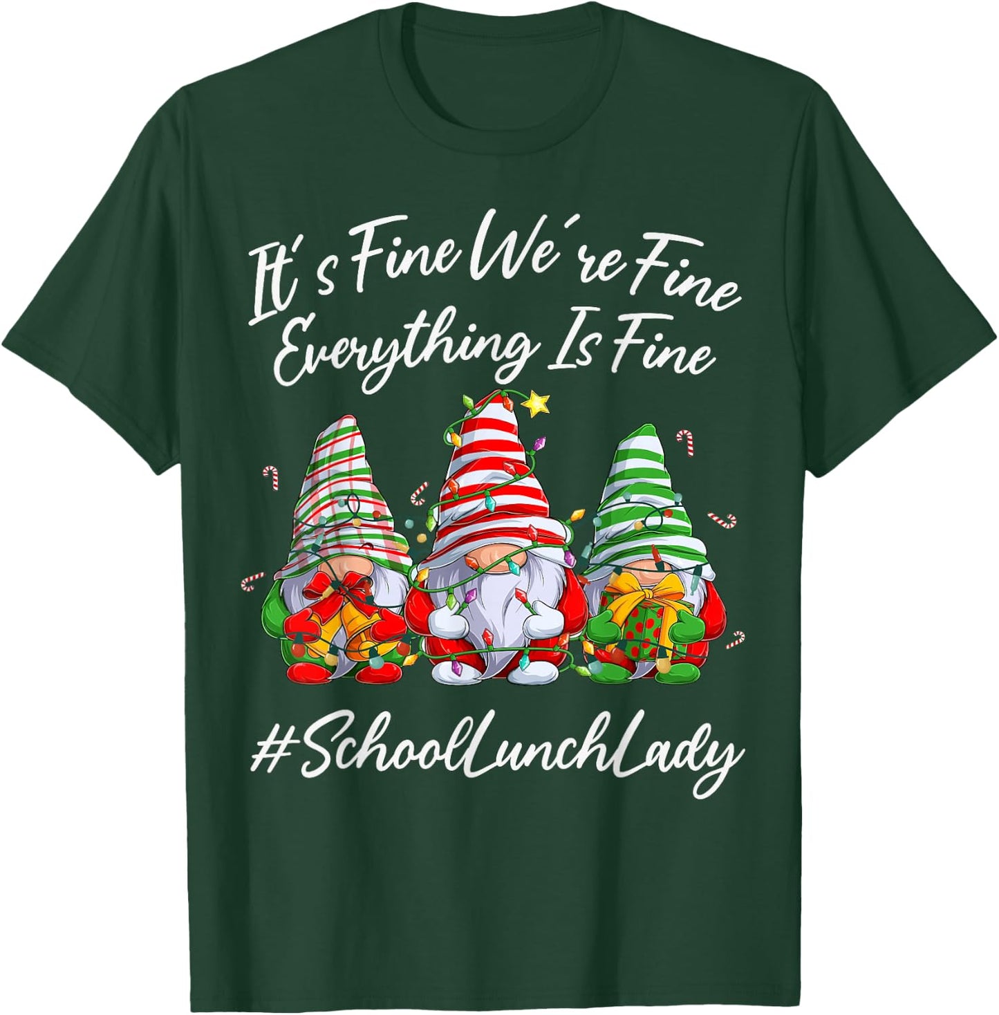 School Lunch Lady Xmas Everything Is Fine Christmas Gnomie T-Shirt - T-Shirt | Forest