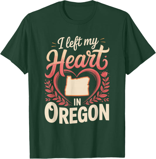 I Left My Heart in Oregon T-Shirt - T-Shirt | Forest