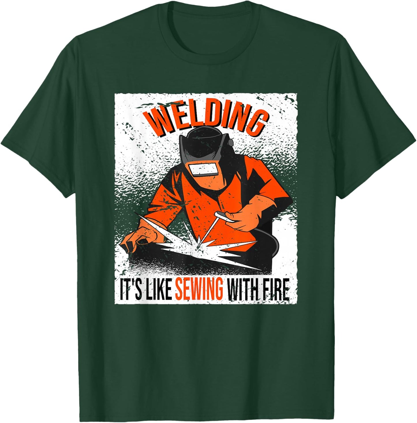 Welding. It's like sewing with Fire Welder T-Shirt - T-Shirt | Forest