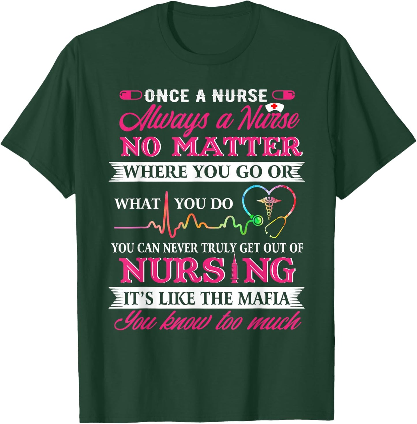 Once A Nurse Always A Nurse - Nurse Day Shirt T-Shirt - T-Shirt | Forest