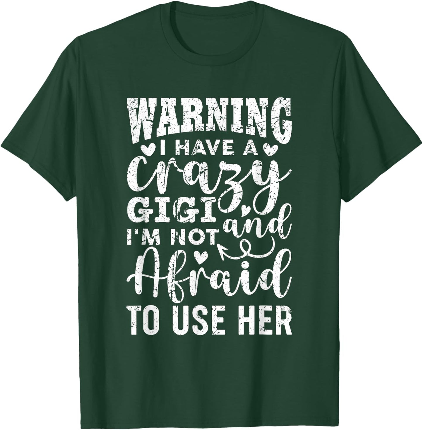 Funny Gigi Grandma Grandmother Warning I have A Crazy Gigi T-Shirt - T-Shirt | Forest