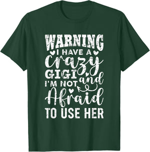 Funny Gigi Grandma Grandmother Warning I have A Crazy Gigi T-Shirt - T-Shirt | Forest