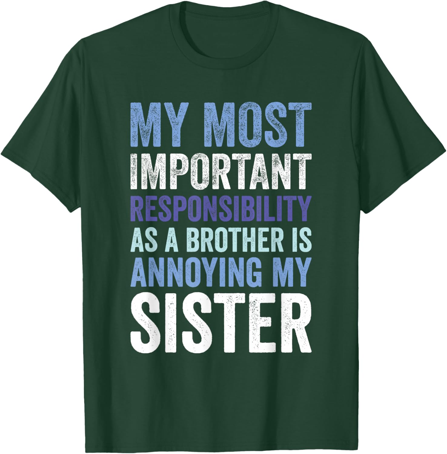 Siblings Rivalry Annoying My Sister Funny Brother T-Shirt - T-Shirt | Forest
