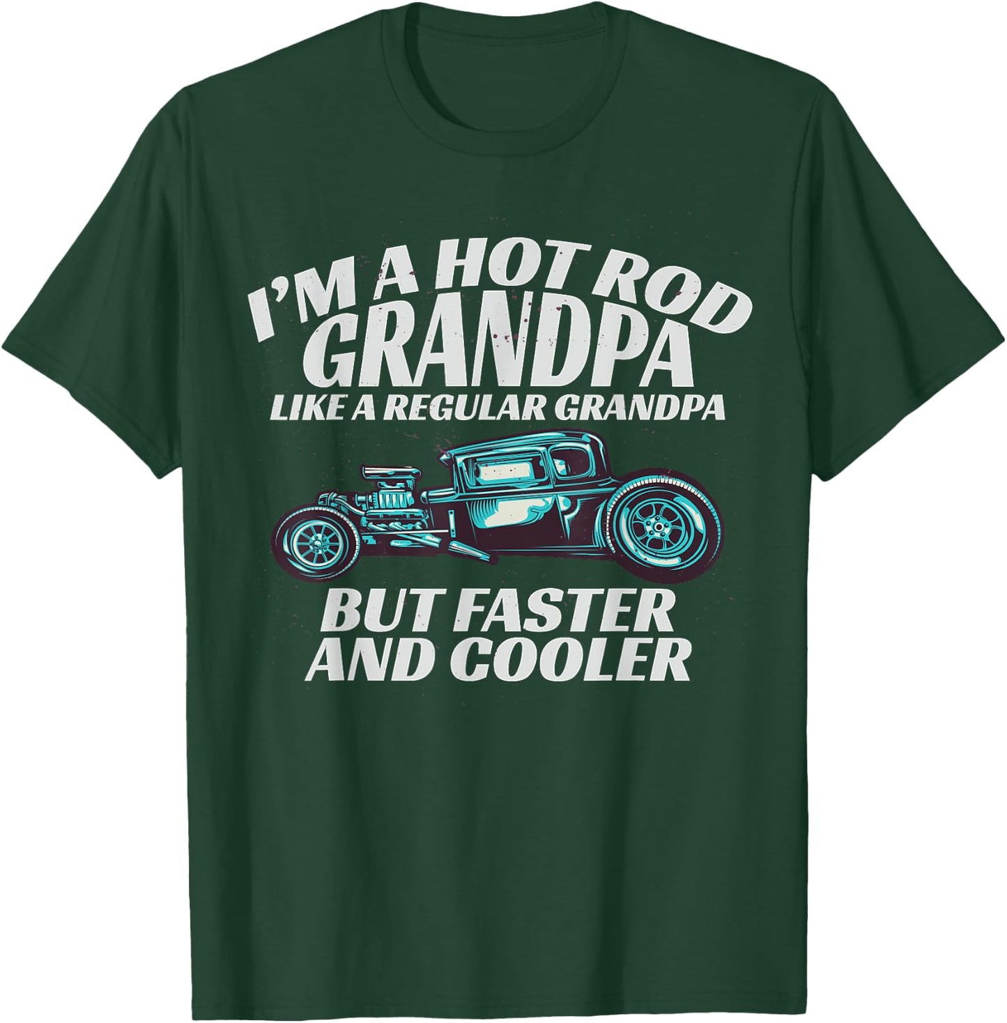 I'm a Hot Rod Grandpa Gift Cool Gpa's with Hot Rods T-Shirt - T-Shirt | Forest