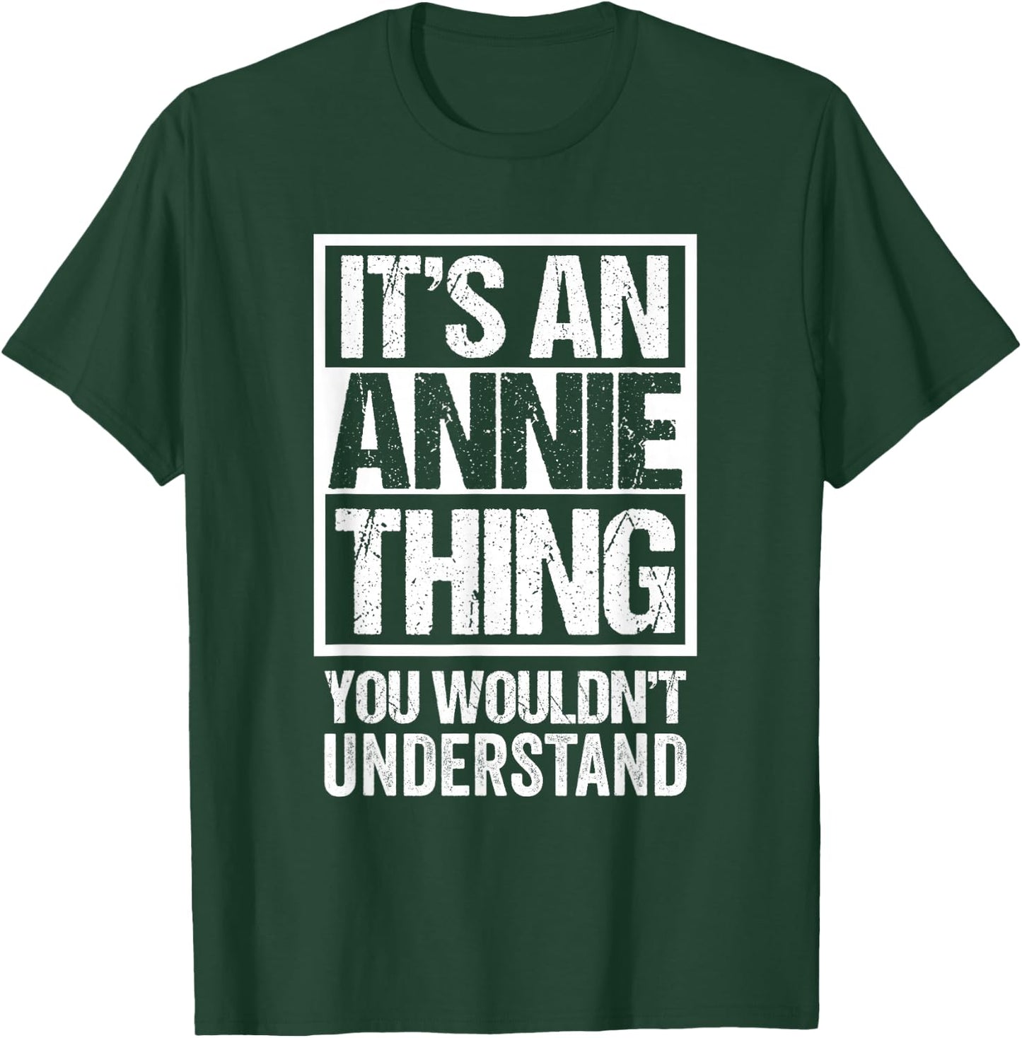 It's an Annie Thing You Wouldn't Understand T-Shirt - T-Shirt | Forest