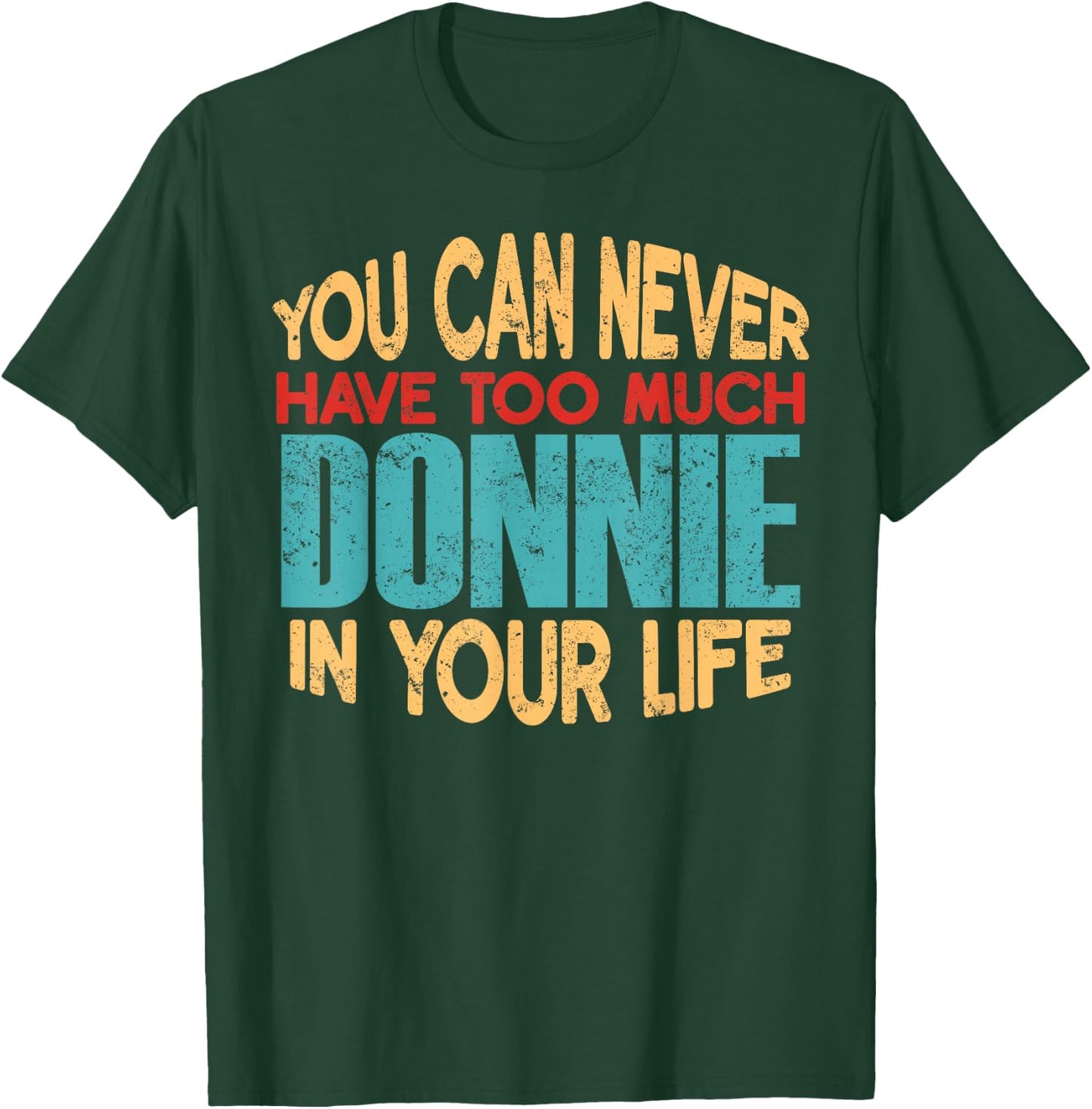 Funny Donnie Personalized First Name Joke Item T-Shirt - T-Shirt | Forest