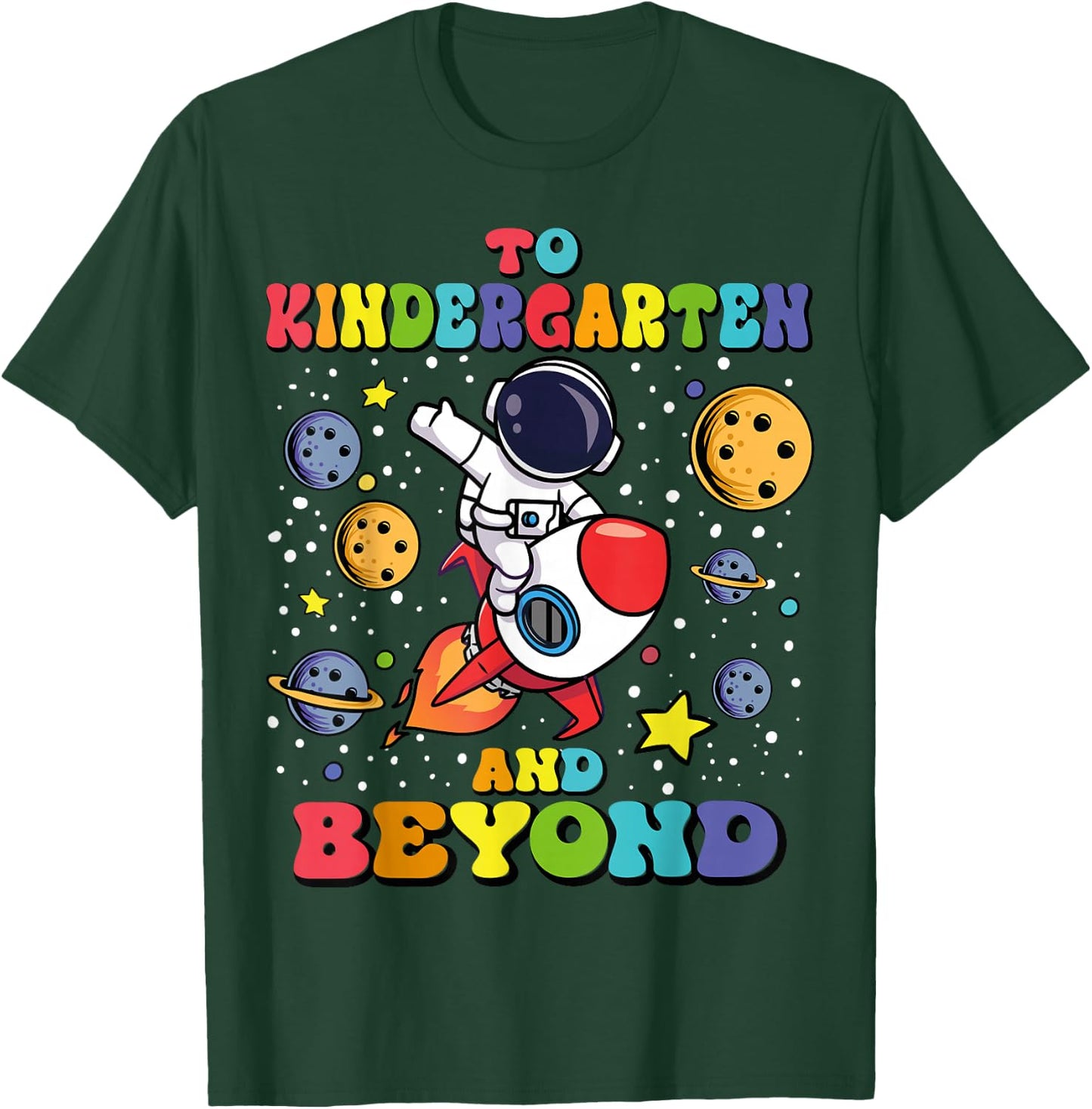Funny To Kindergarten And Beyond Astronaut Back To School T-Shirt - T-Shirt | Forest