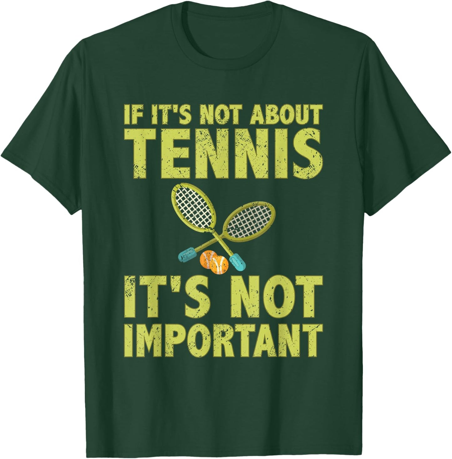 If it's not about tennis it's not important tennis quote T-Shirt - T-Shirt | Forest
