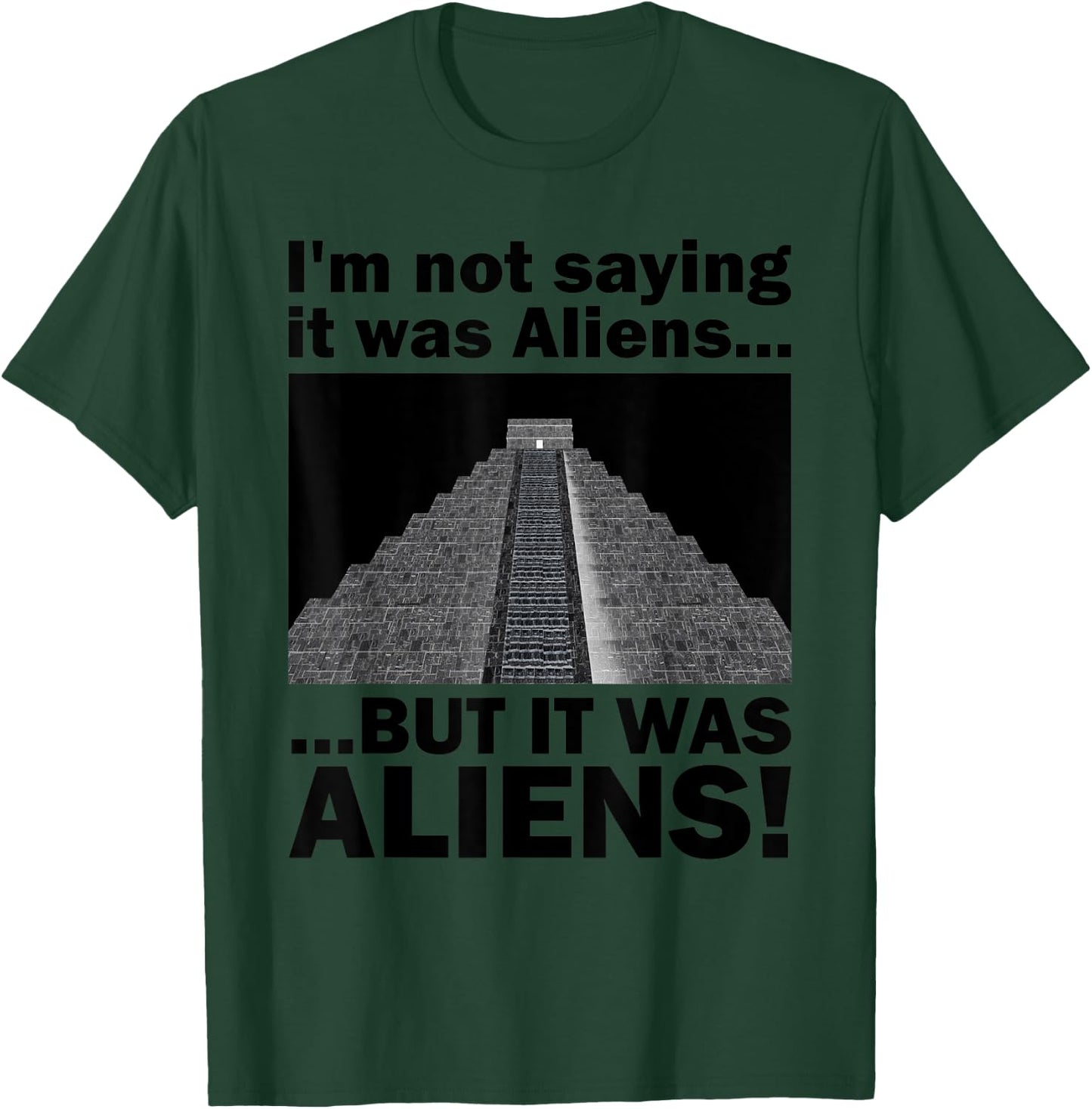 Funny Meme Pseudoscience Puns "It was Aliens!" Quote T-Shirt - T-Shirt | Forest
