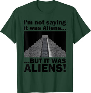 Funny Meme Pseudoscience Puns "It was Aliens!" Quote T-Shirt - T-Shirt | Forest