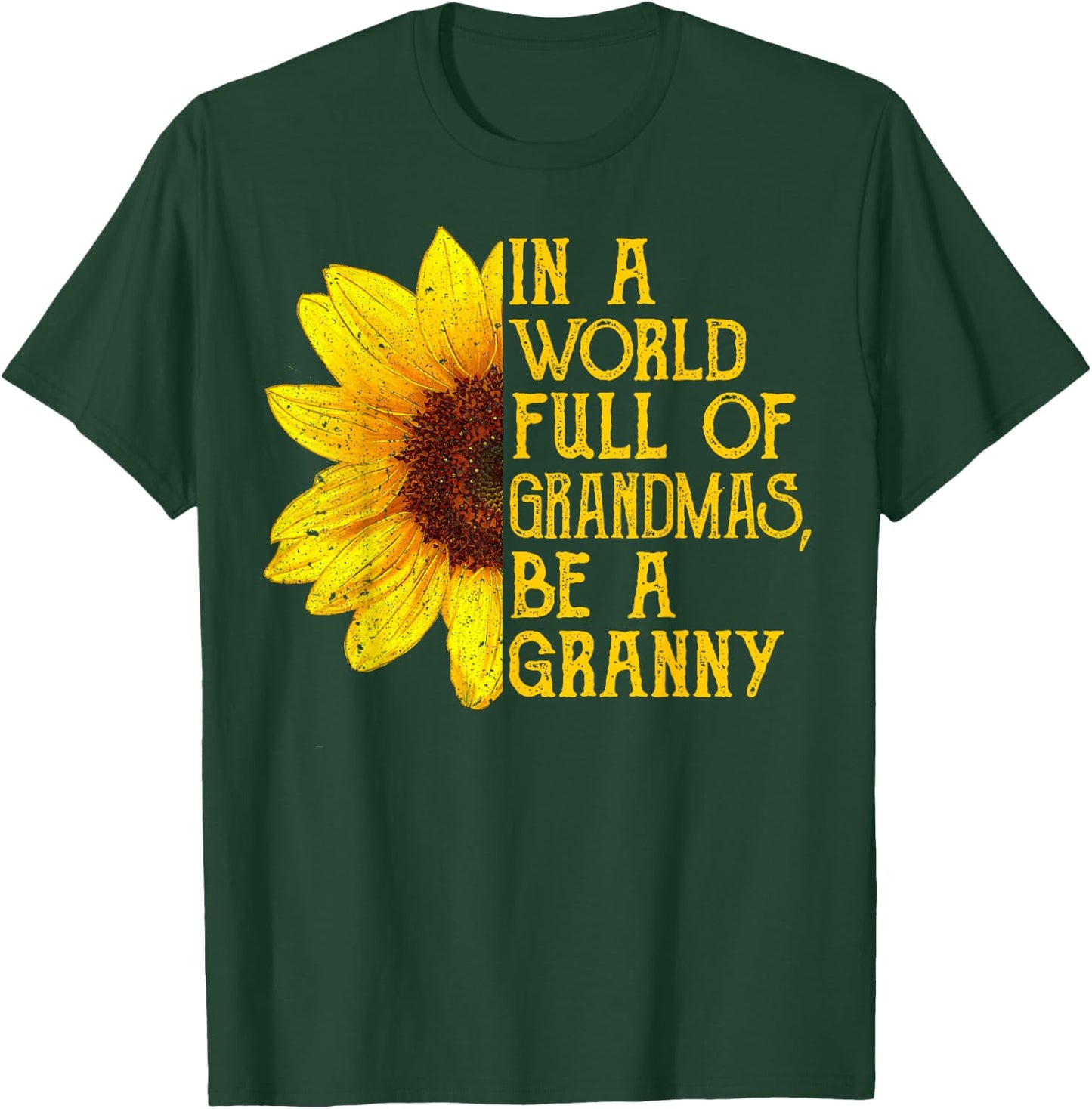in A World Full of Grandmas Be A Granny Apparel, Fun Grandma T-Shirt - T-Shirt | Forest