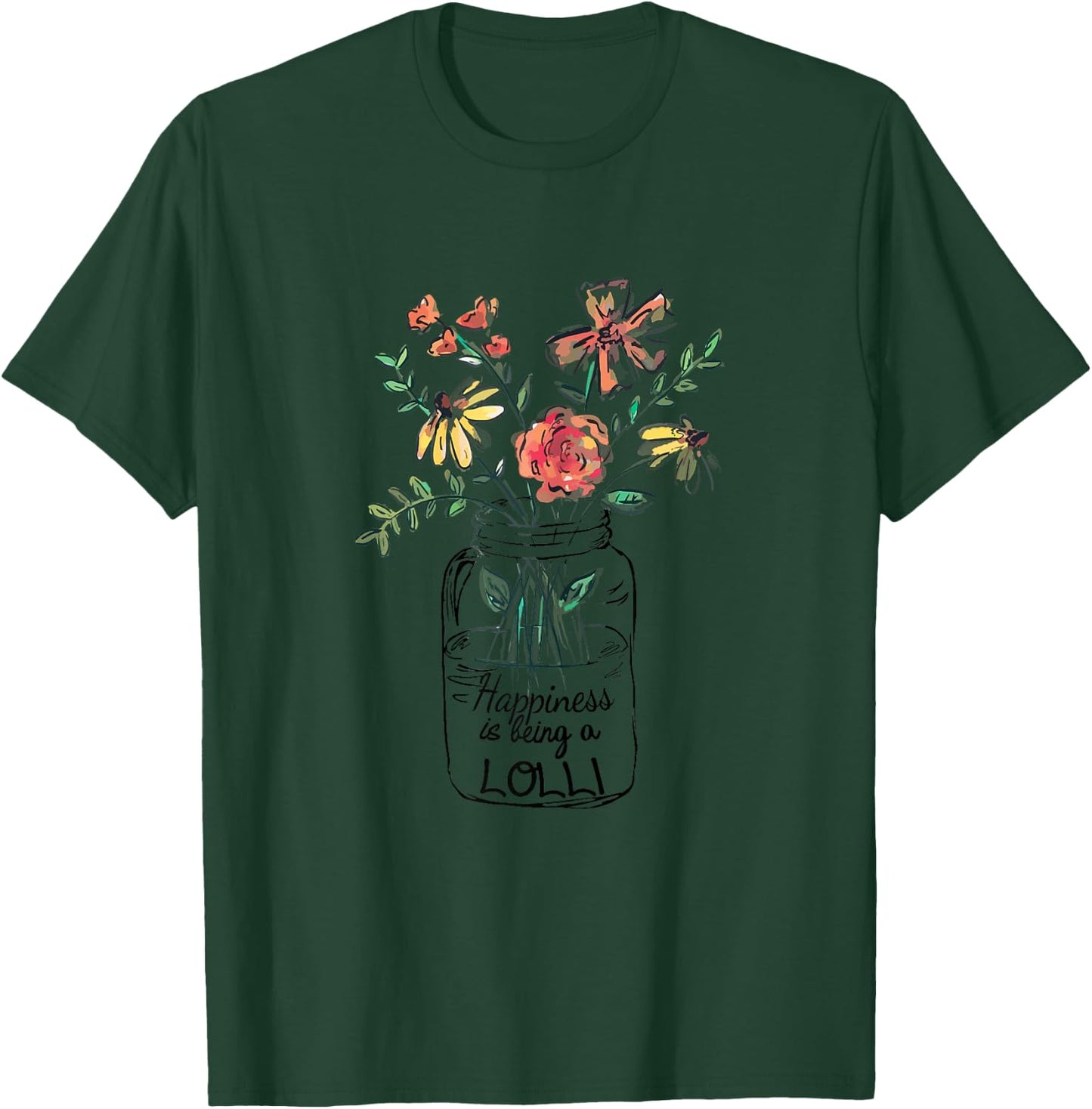 Happiness Is Being Lolli Life - Flower Art-Grandma T-Shirt - T-Shirt | Forest