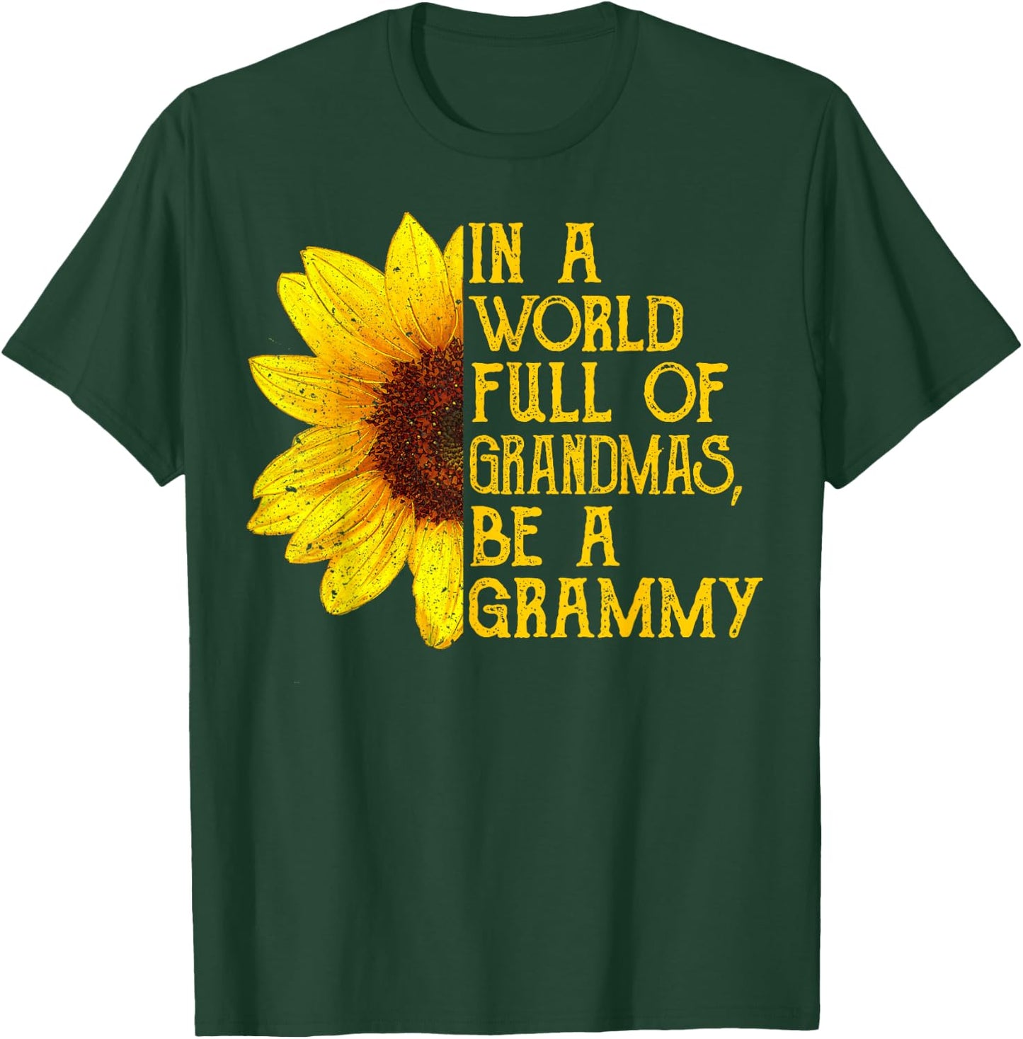 In A World Full Of Grandmas Be A Grammy Apparel, Fun Grandma T-Shirt - T-Shirt | Forest