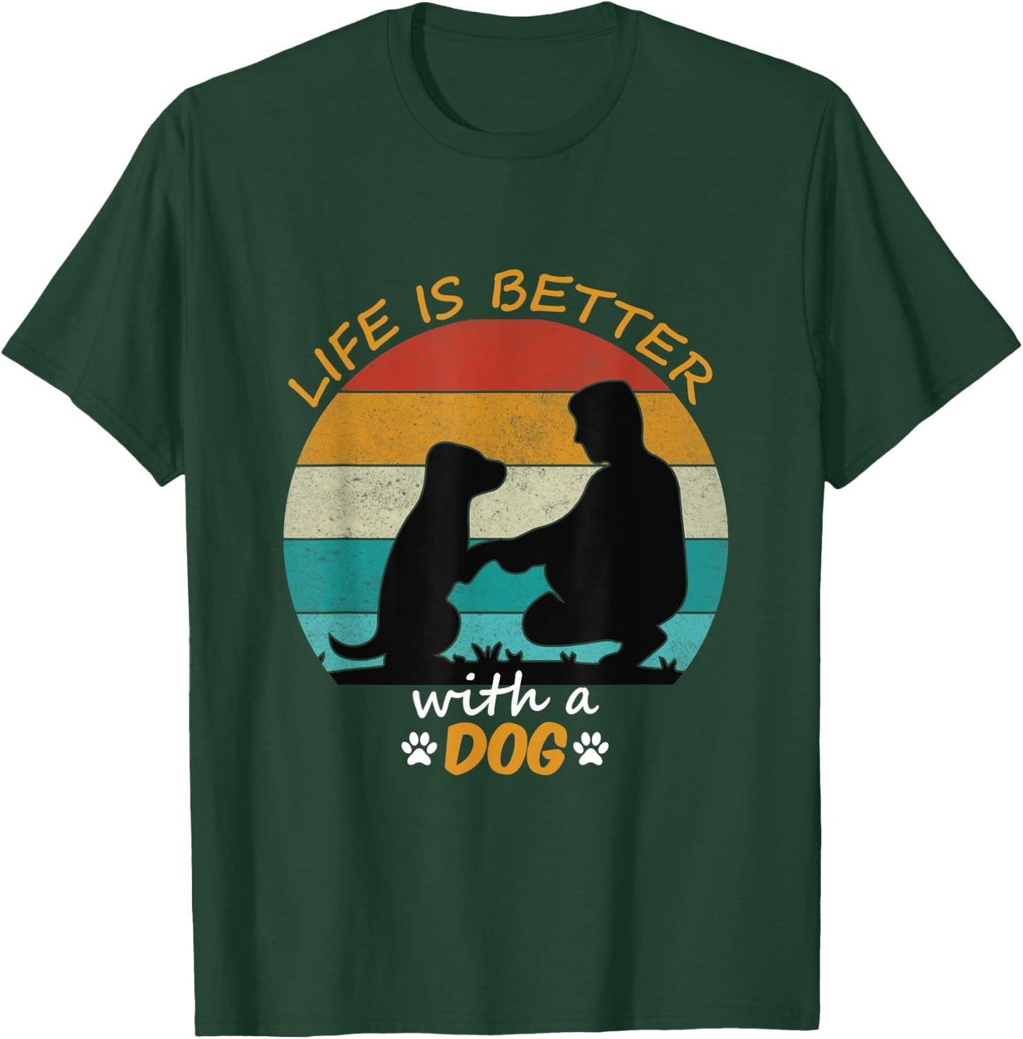 Life Is Better With A Dog Lovers Present Retro Style T-Shirt - T-Shirt | Forest