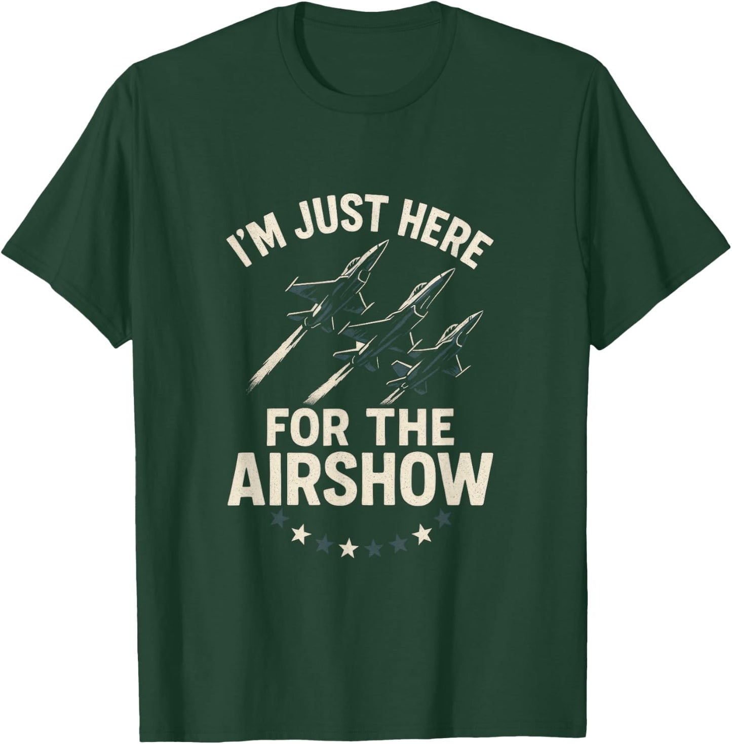 I'm Just Here for The Airshow - Funny Aviation Jets T-Shirt - T-Shirt | Forest