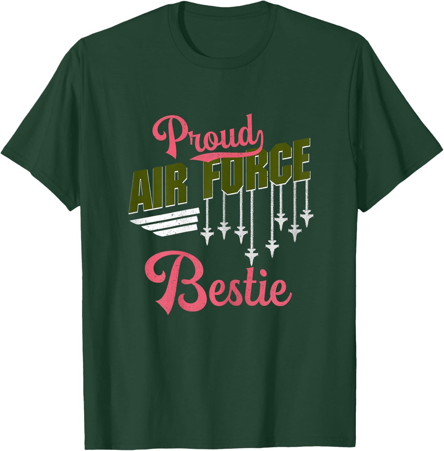 Proud Air Force Bestie Best Friend Pride Military Family T-Shirt - T-Shirt | Forest