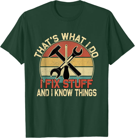 That's What I Do I Fix Stuff And I Know Things Retro Vintage T-Shirt - T-Shirt | Forest