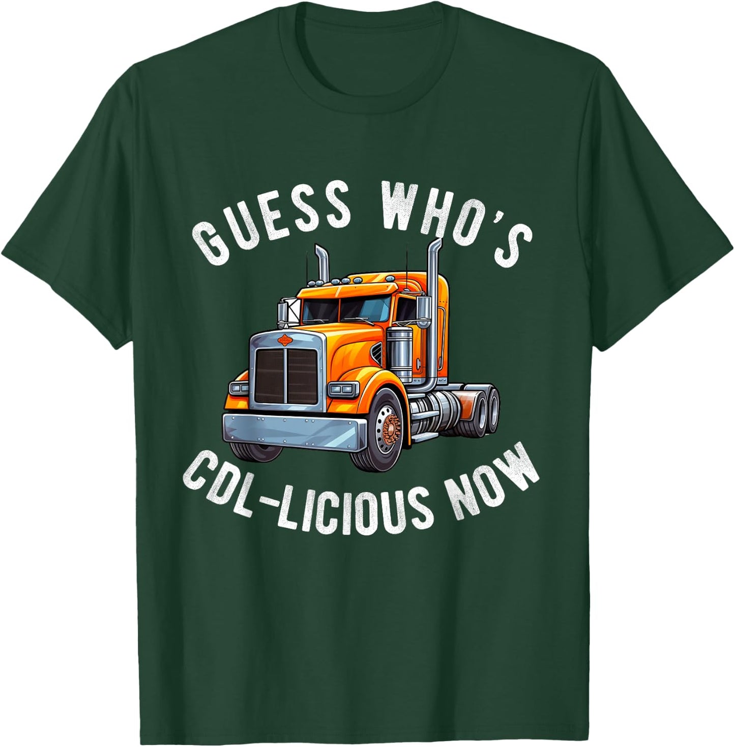 CDL Truck Driver Trucker Driving Passed CDL Exam T-Shirt - T-Shirt | Forest