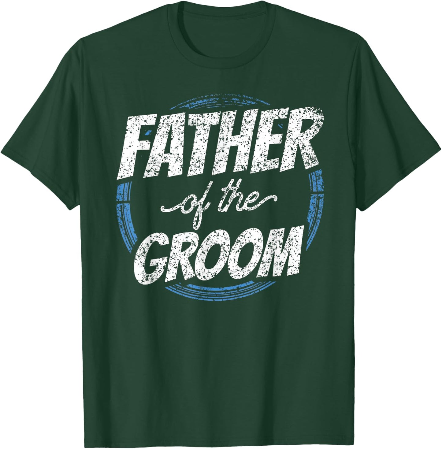 Father of The Groom Bachelor Party Wedding Dad Daddy T-Shirt - T-Shirt | Forest