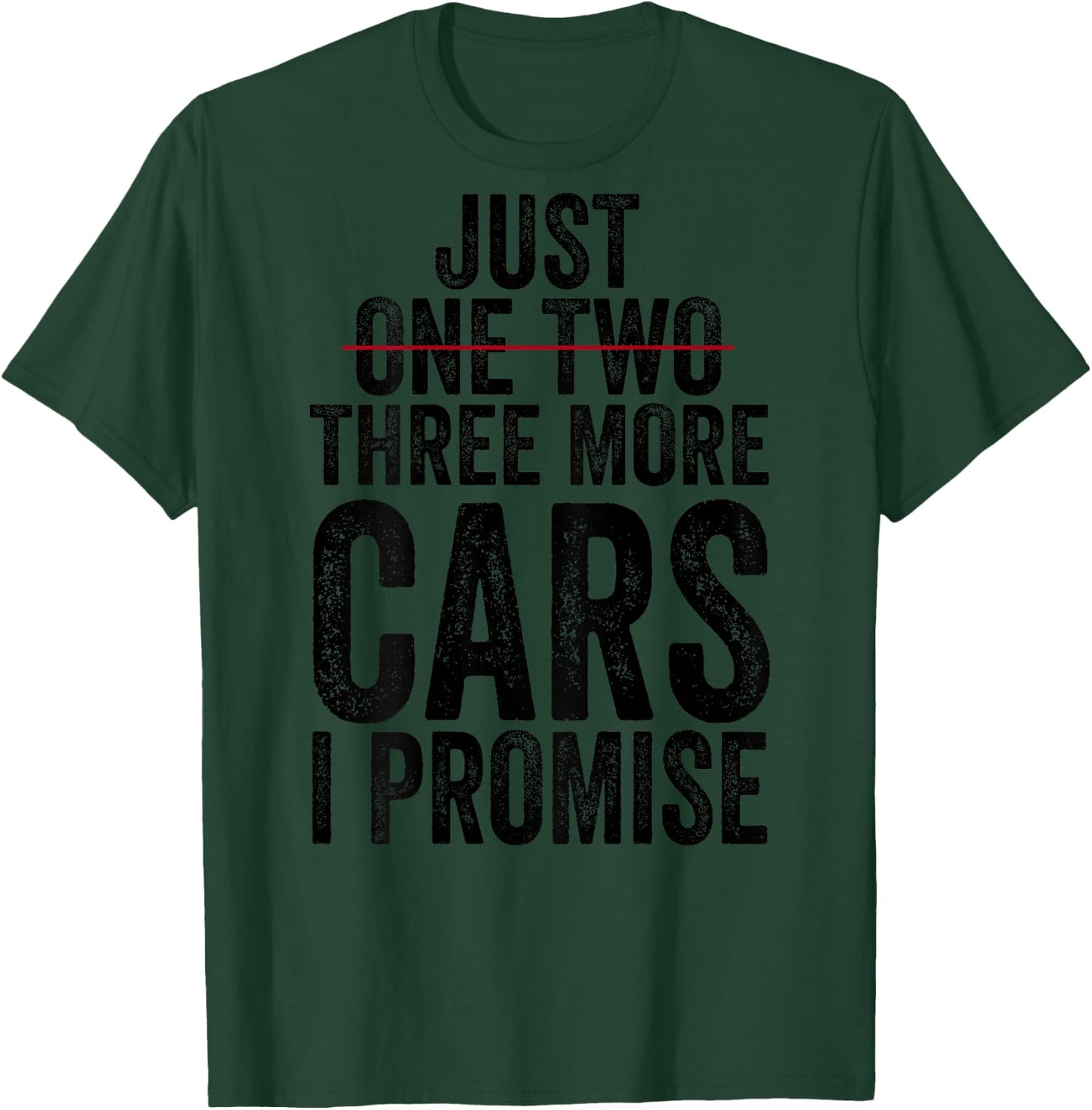 Just One Two Three More Cars I Promise (on back) T-Shirt - T-Shirt | Forest