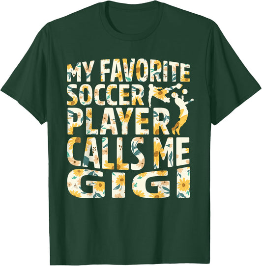 My Favorite Soccer Player Calls Me Gigi Sunflower T-Shirt - T-Shirt | Forest