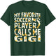 My Favorite Soccer Player Calls Me Gigi Sunflower T-Shirt - T-Shirt | Forest