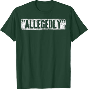 Lawyer Or Attorney Allegedly Gift Women Paralegal T-Shirt - T-Shirt | Forest