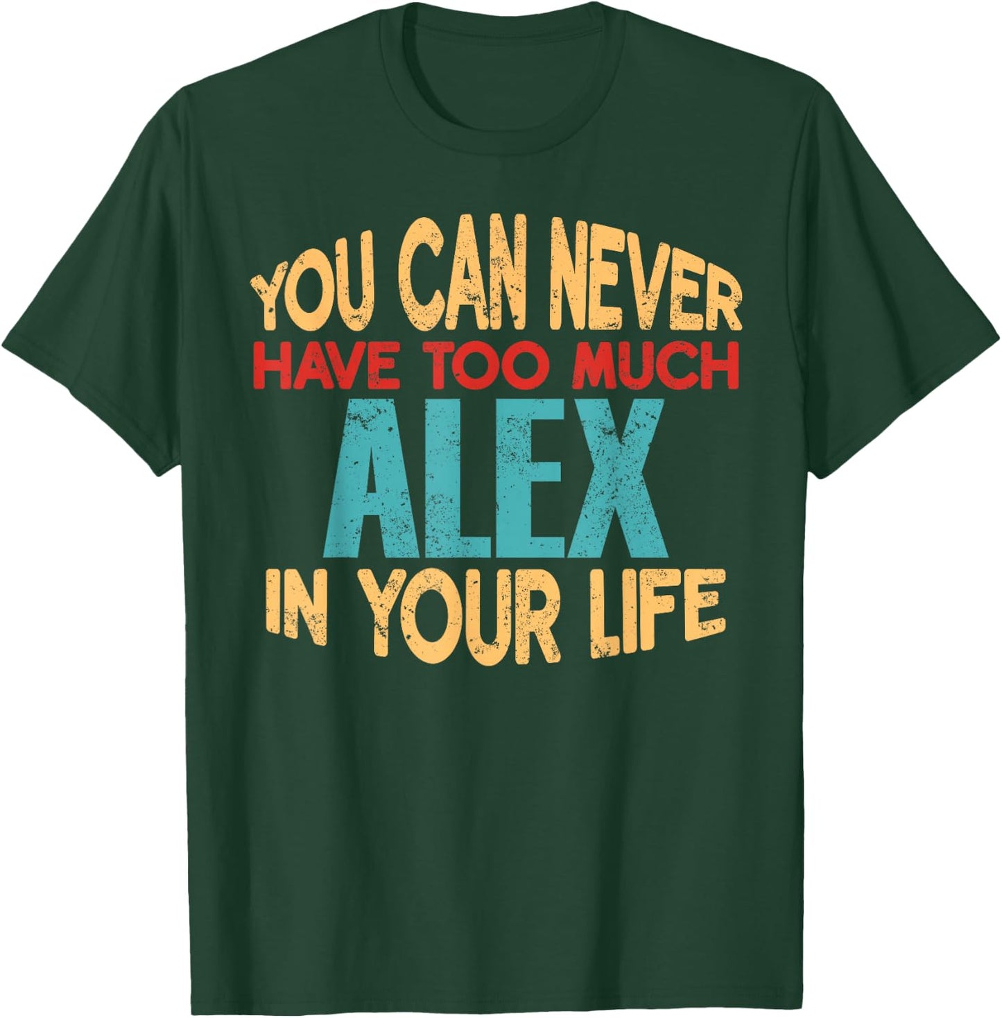 Funny Alex Personalized First Name Joke Item T-Shirt - T-Shirt | Forest