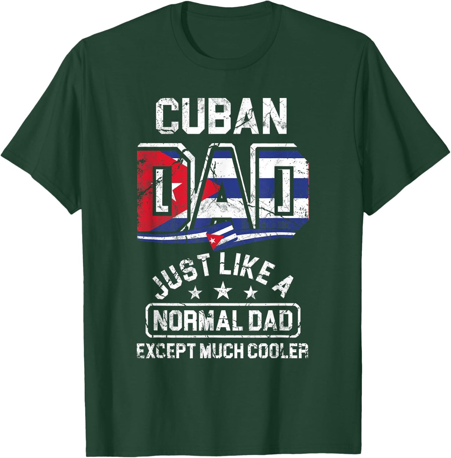 Fathers Day Cuban Dad Just Like A Normal Dad Except Cooler T-Shirt - T-Shirt | Forest