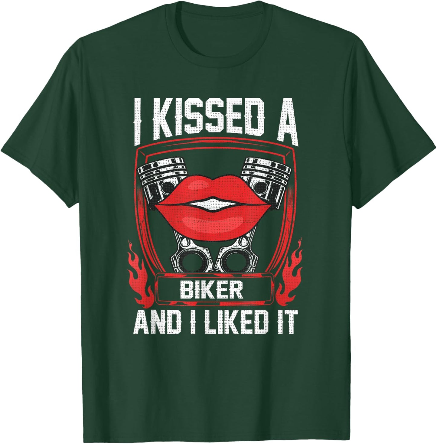 I Kissed A Biker And I Liked It Funny Bikers Motorcycling T-Shirt - T-Shirt | Forest