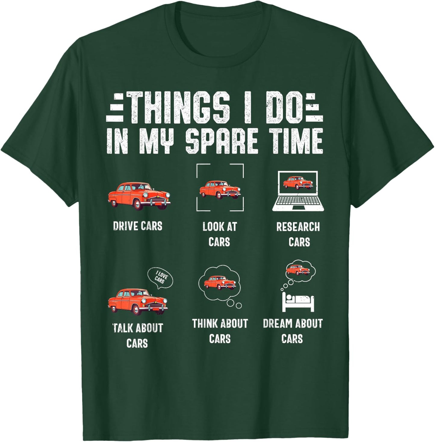 Things I Do In My Spare Time Cars Men Funny Car Guy T-Shirt - T-Shirt | Forest