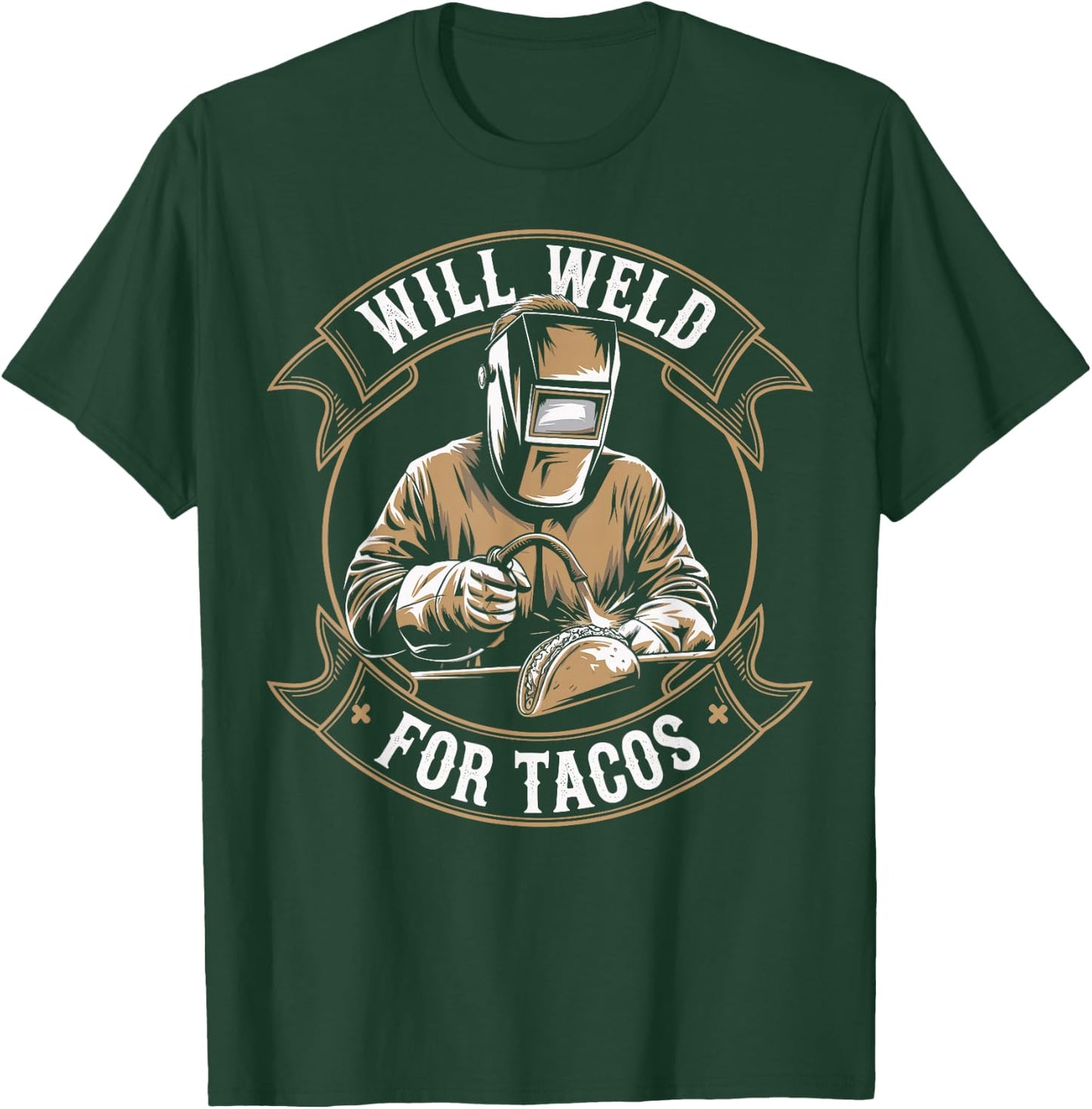 Will Weld For Tacos Welder Funny Welding T-Shirt - T-Shirt | Forest