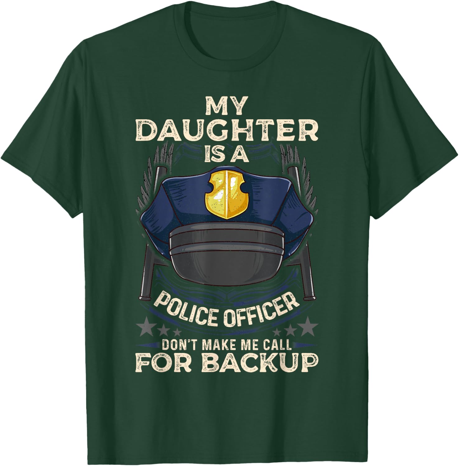 My Daughter Is A Police Officer Proud Police Father Cop T-Shirt - T-Shirt | Forest