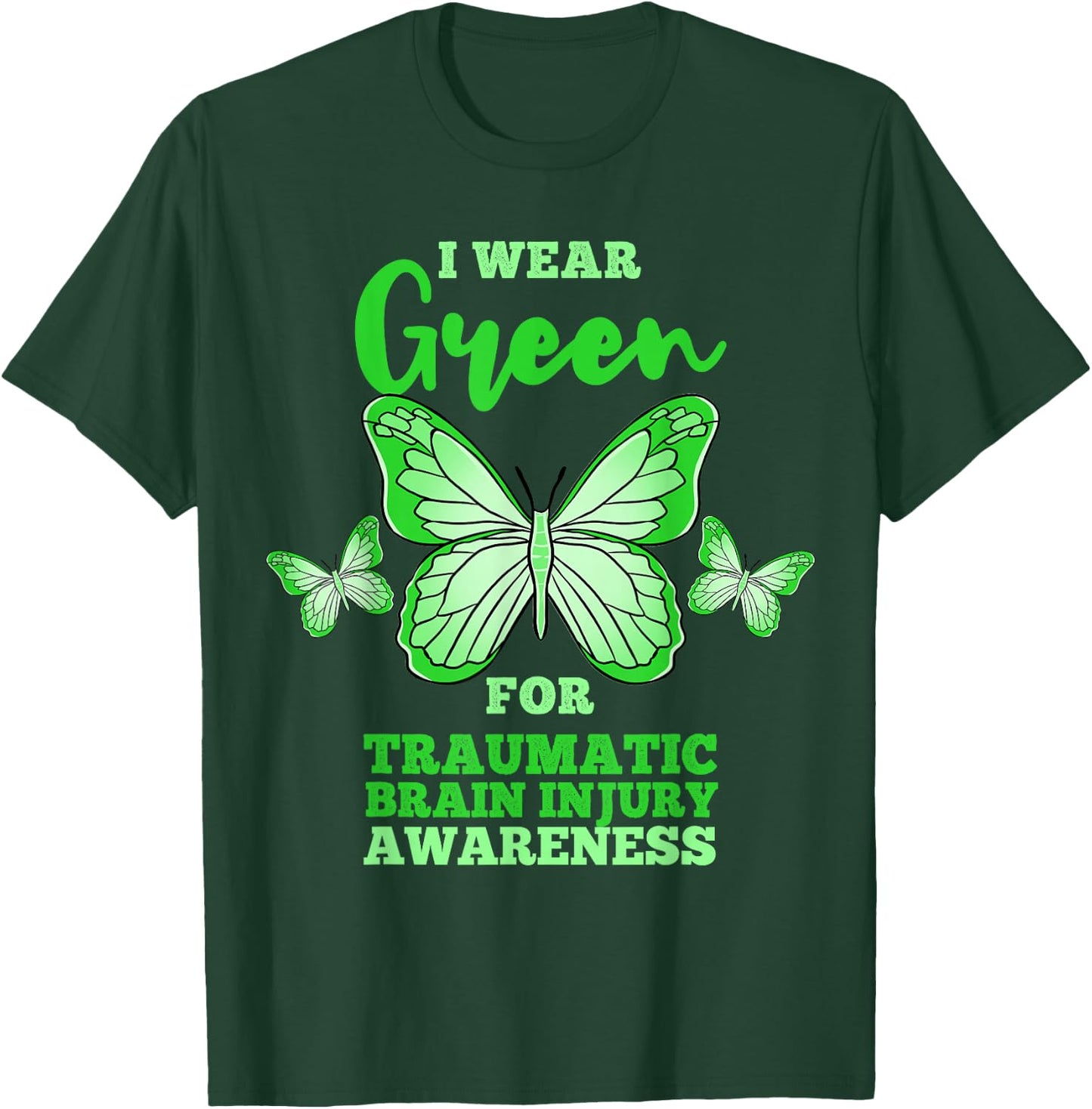 I Wear Green For Traumatic Brain Injury TBI Awareness T-Shirt - T-Shirt | Forest