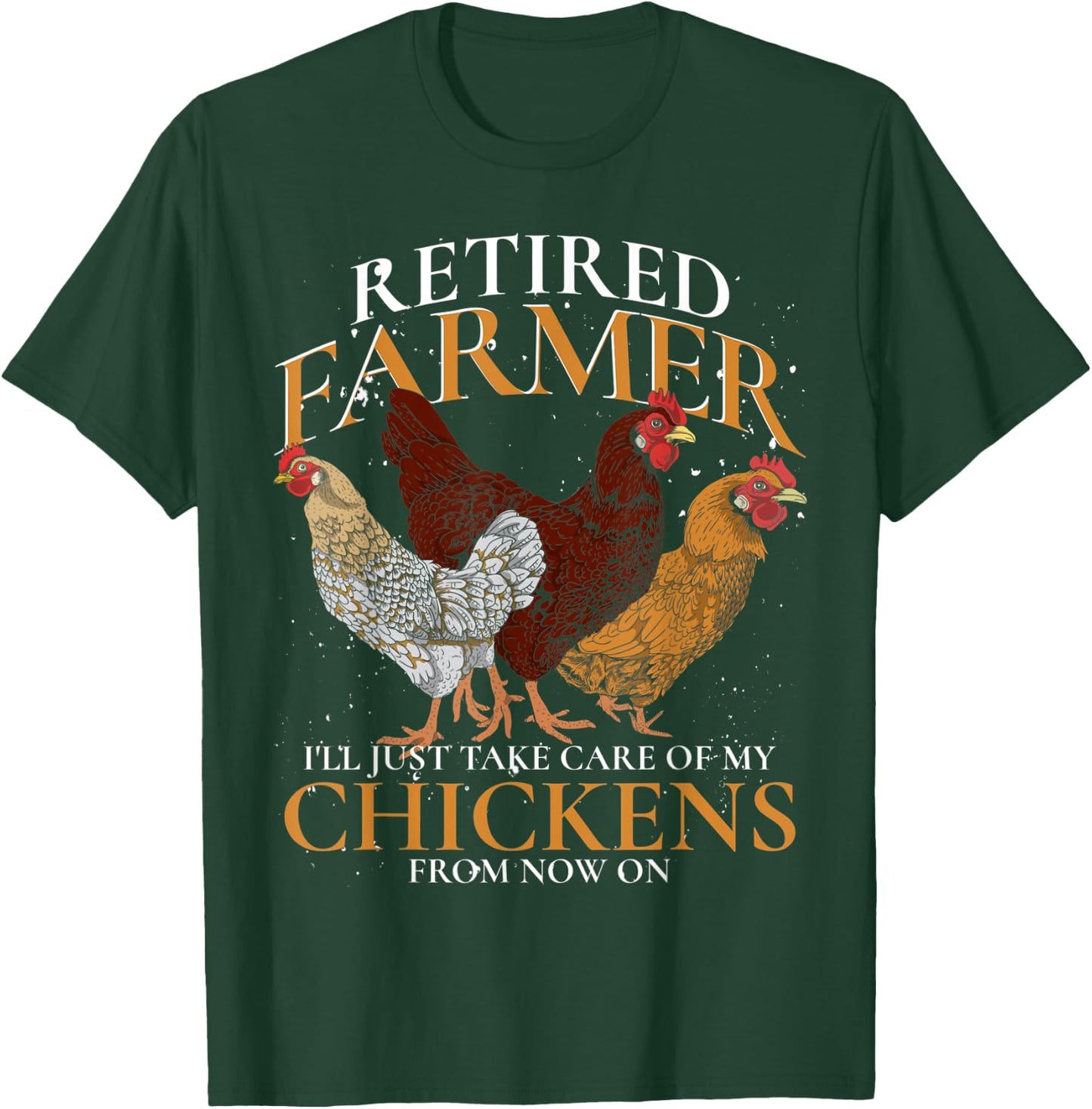 Retired Farmer Farm Animal Poultry Hen Retirement Chicken T-Shirt - T-Shirt | Forest