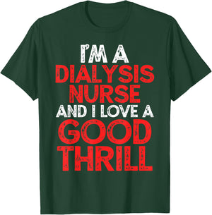 Dialysis Nurse T-Shirt - T-Shirt | Forest