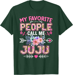 My Favorite People Call Me Juju Shirt Funny Mother's Day T-Shirt - T-Shirt | Forest