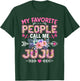 My Favorite People Call Me Juju Shirt Funny Mother's Day T-Shirt - T-Shirt | Forest