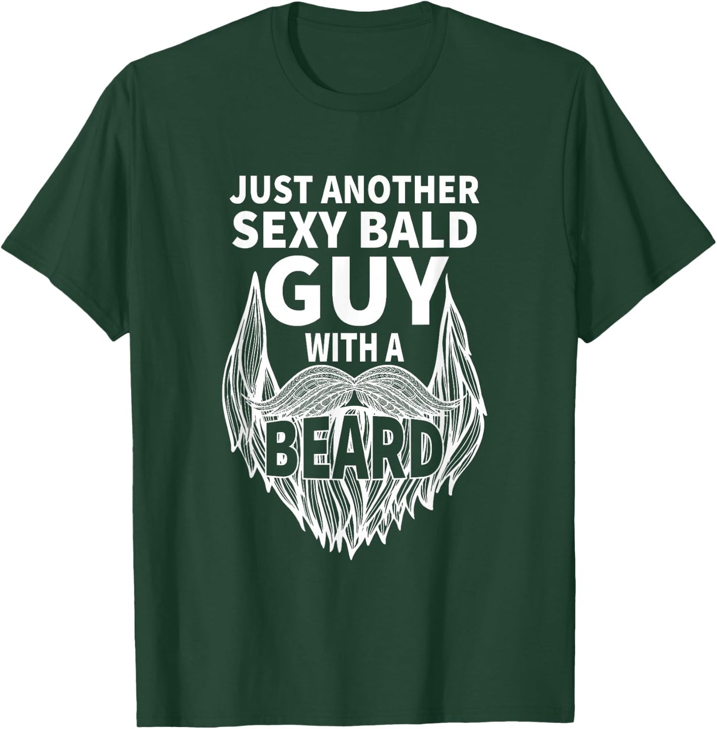aging hairless just another sexy Bald guy with a Beard T-Shirt - T-Shirt | Forest