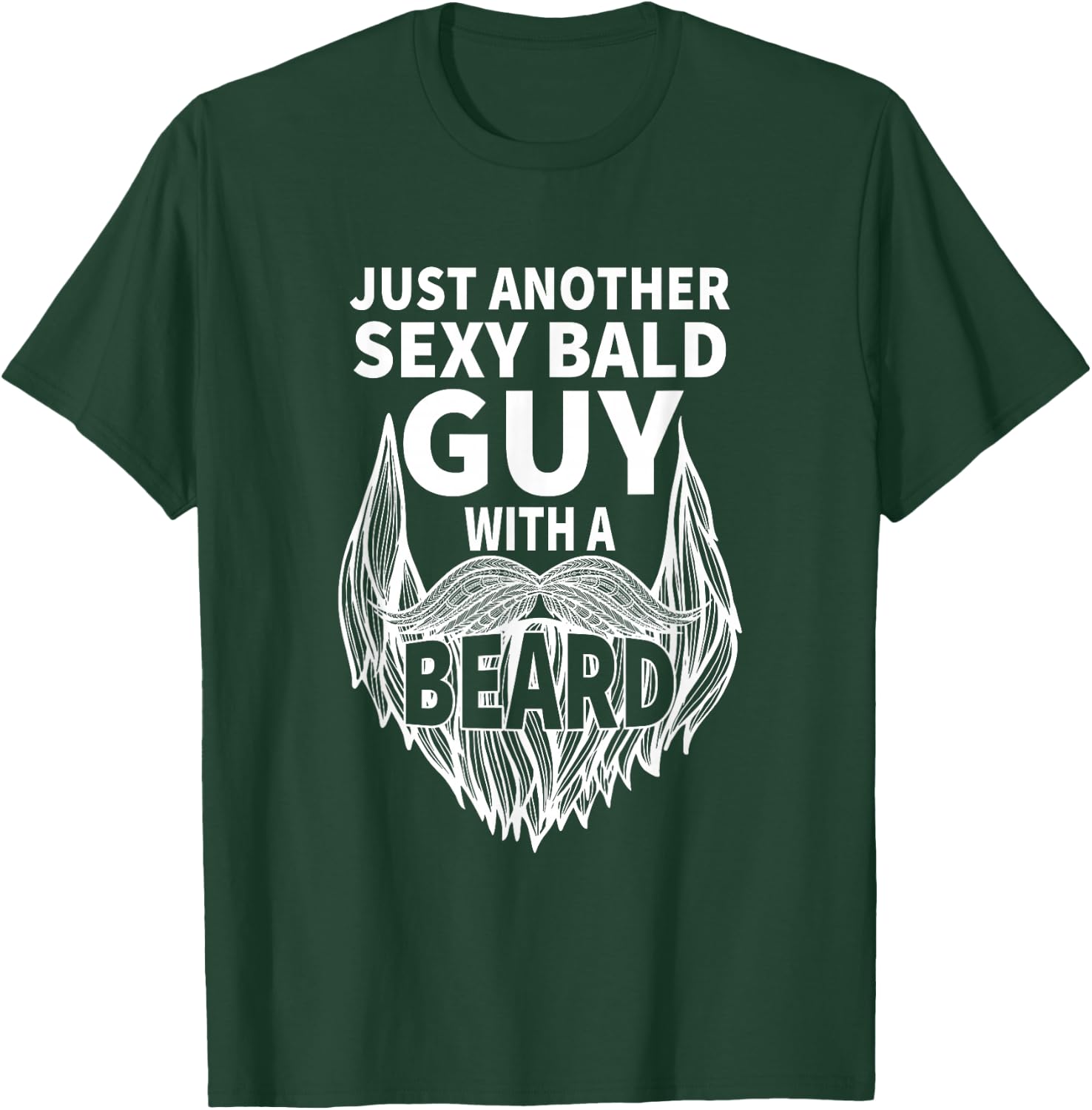 aging hairless just another sexy Bald guy with a Beard T-Shirt - T-Shirt | Forest