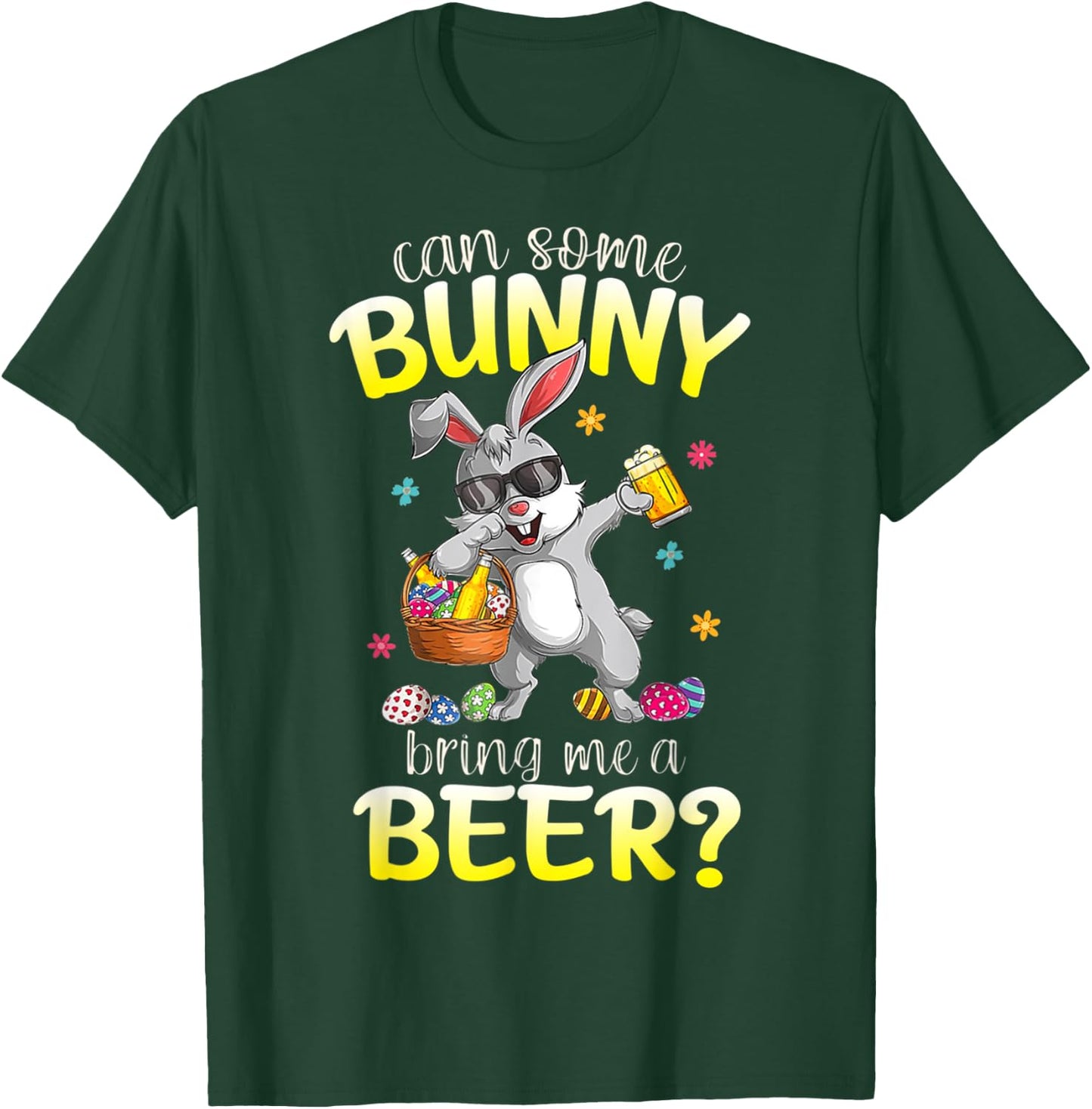 Can Some Bunny Bring Me A Beer Funny Easter Day T-Shirt - T-Shirt | Forest