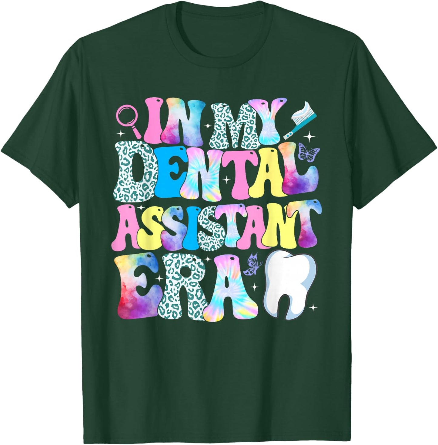 In My Dental Assistant Era Dental Student Dentist T-Shirt - T-Shirt | Forest