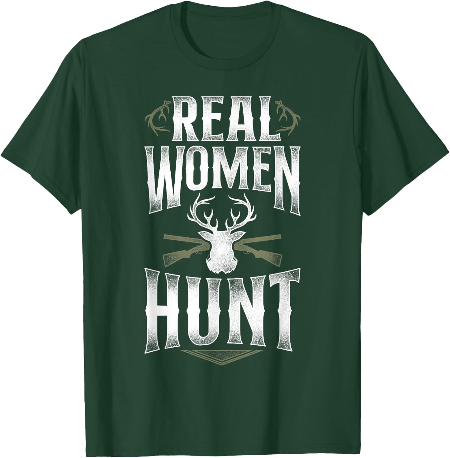 Buck Deer Hunting Hunter Girl Vintage Real Women Hunt T-Shirt - T-Shirt | Forest