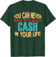 Funny Cash Personalized First Name Joke Item T-Shirt - T-Shirt | Forest